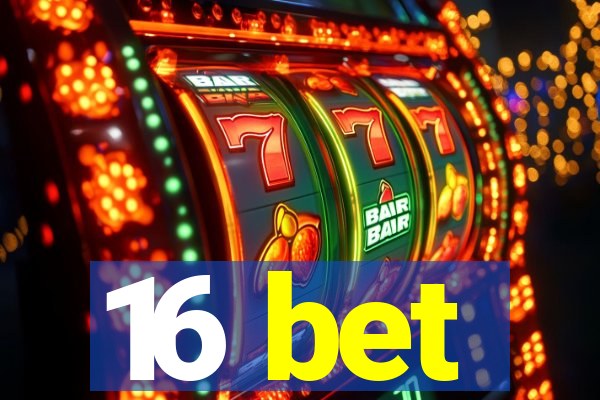 16 bet